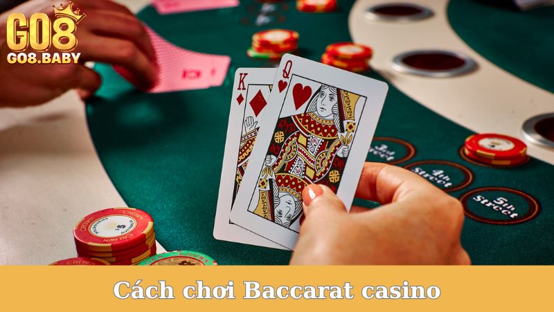 Cách Chơi Baccarat Casino
